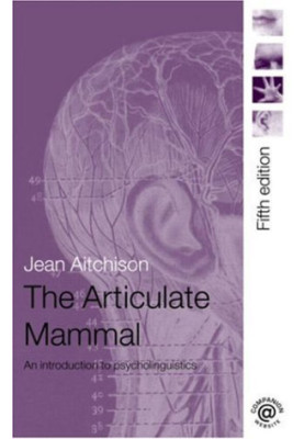 The Articulate Mammal. Intro to Psycholinguistics