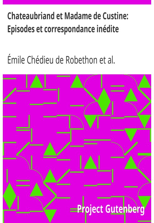 Шатобріан і мадам де Кюстін: епізоди та неопубліковане листування