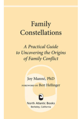 Family Constellations: A Practical Guide to Uncovering the Origins of Family Conflict