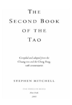 The second book of the Tao : compiled and adapted from the Chuang-tzu and the Chung yung, with commentaries