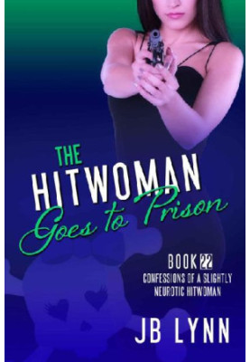 Maggie Lee (Book 22): The Hitwoman Goes To Prison