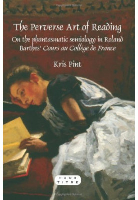 The perverse art of reading : on the phantasmatic semiology in Roland Barthes' Cours au Collège de France