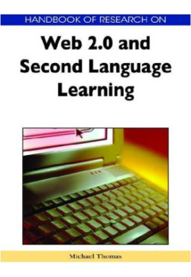 Handbook of Research on Web 2.0 and Second Language Learning (Handbook of Research On...)