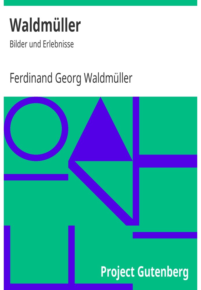Waldmüller: Pictures and experiences