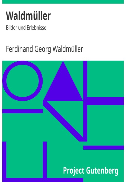 Waldmüller: Pictures and experiences