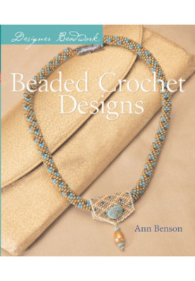 Designer Beadwork: Beaded Crochet Designs