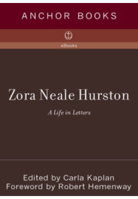 Zora Neale Hurston: A Life in Letters