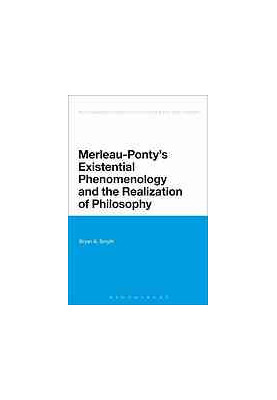 Merleau-Ponty's existential phenomenology and the realization of philosophy