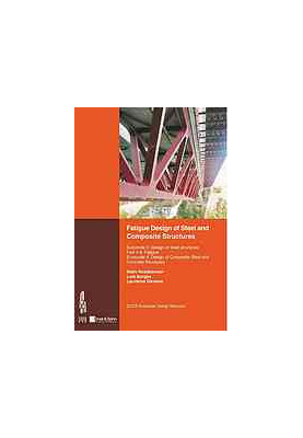 Fatigue design of steel and composite structures : Eurocode 3: Design of steel structures. Part 1-9: Fatigue. Eurocode 4: Des