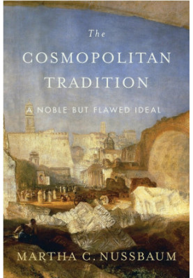 The Cosmopolitan Tradition: A Noble But Flawed Ideal