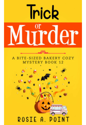 Trick or Murder (Bite-sized Bakery Mystery 12)