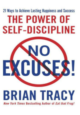 No Excuses!: The Power of Self-Discipline