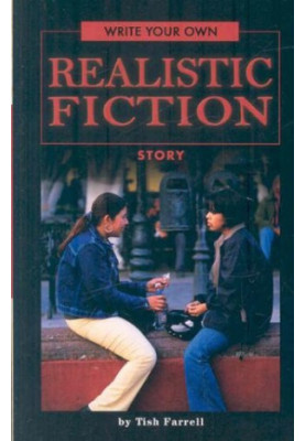 Write Your Own Realistic Fiction Story (Write Your Own series)