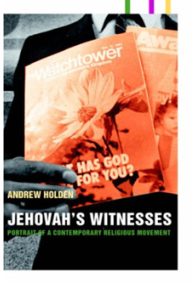 Jehovah's Witnesses - Portrait of a Contemporary Religious Movement