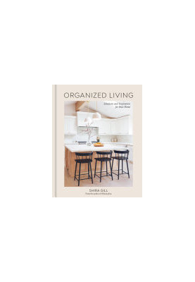Organized Living: Solutions and Inspiration for Your Home