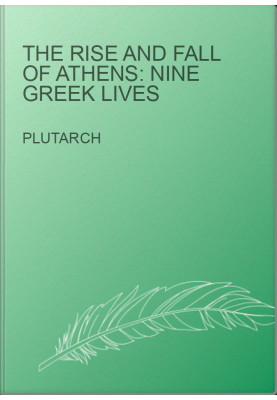 The Rise and Fall of Athens: Nine Greek Lives