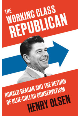 The working class Republican: Ronald Reagan and the return of blue-collar conservatism