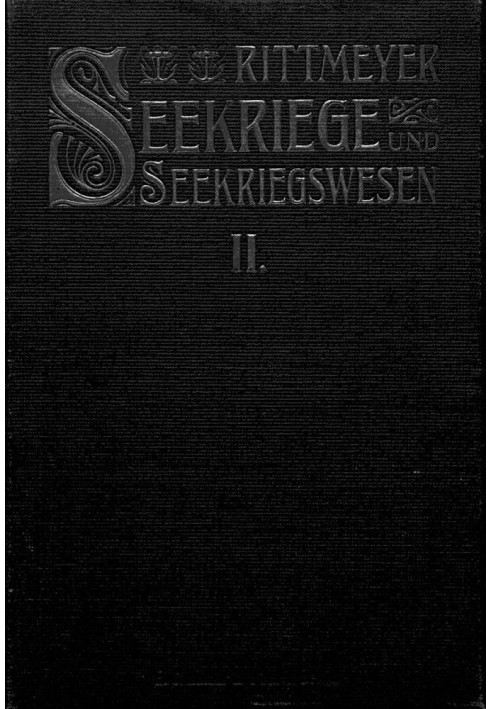 Sea wars and naval warfare, second volume in their world historical development. With special consideration of the great naval w