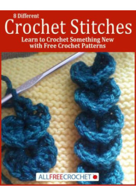 8 different Crochet Stitches : Learn to crochet something new with free crochet patterns