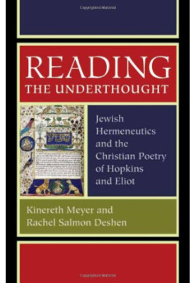Reading the underthought : Jewish hermeneutics and the Christian poetry of Hopkins and Eliot