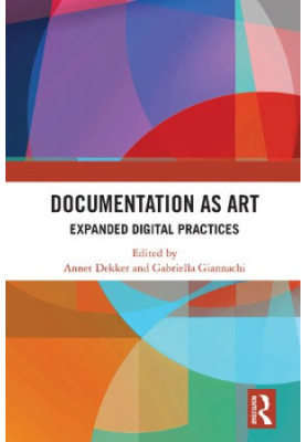Documentation as Art: Expanded Digital Practices