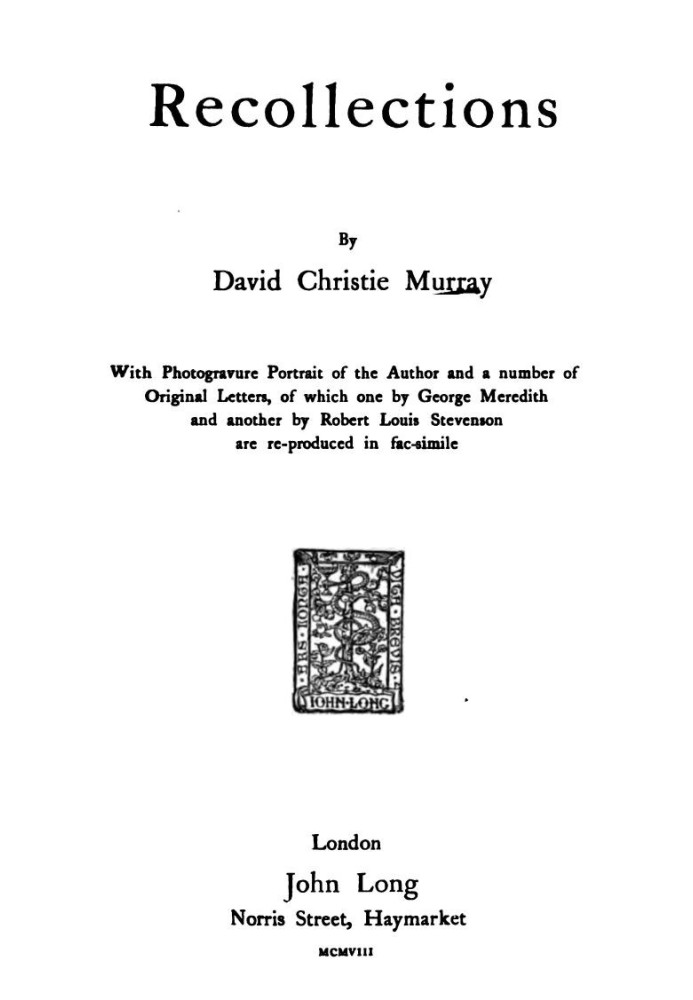 Recollections With Photogravure Portrait of the Author and a number of Original Letters, of which one by George Meredith and ano