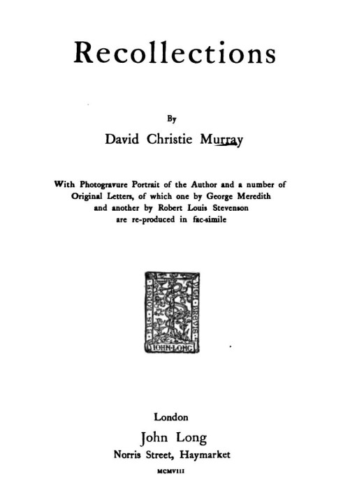 Recollections With Photogravure Portrait of the Author and a number of Original Letters, of which one by George Meredith and ano