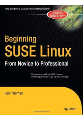 Beginning SUSE Linux: From Novice to Professional [With DVD]