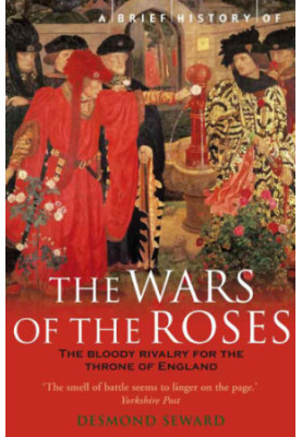 A Brief History of the Wars of the Roses