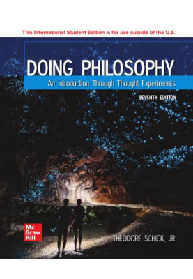 DOING PHILOSOPHY: AN INTRODUCTION THROUGH THOUGHT EXPERIMENTS, SEVENTH EDITION