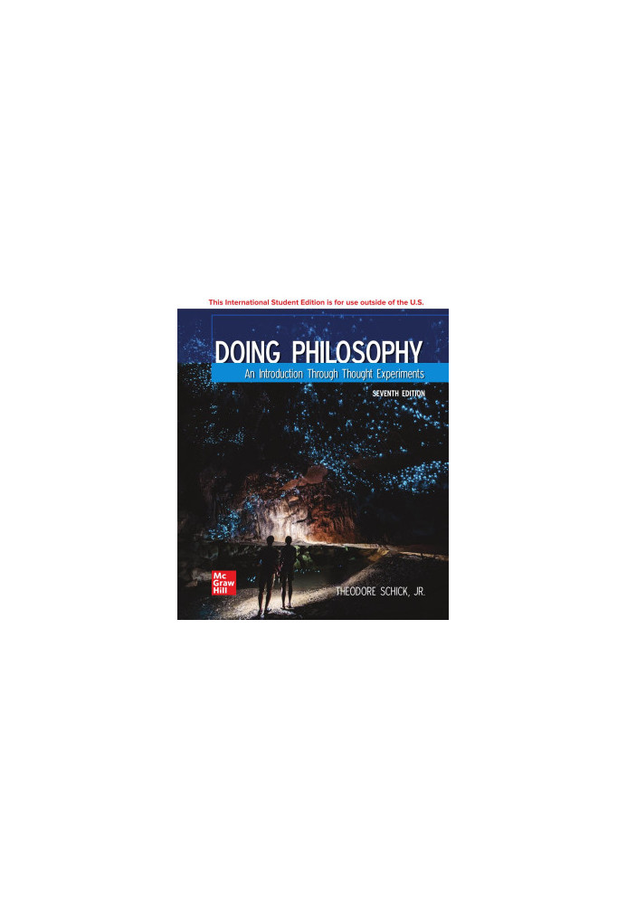 DOING PHILOSOPHY: AN INTRODUCTION THROUGH THOUGHT EXPERIMENTS, SEVENTH EDITION