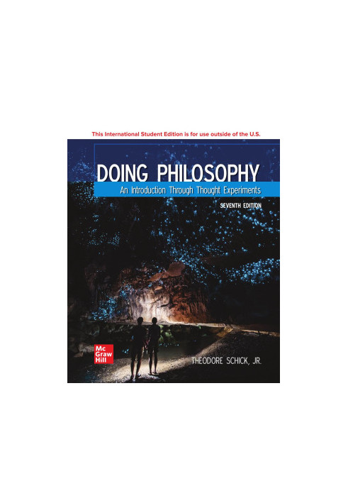 DOING PHILOSOPHY: AN INTRODUCTION THROUGH THOUGHT EXPERIMENTS, SEVENTH EDITION