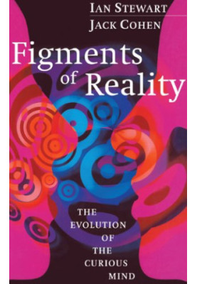 Figments of reality: the evolution of the curious mind