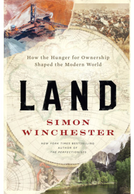 Land: How the Hunger for Ownership Shaped the Modern World