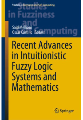 Recent Advances in Intuitionistic Fuzzy Logic Systems and Mathematics