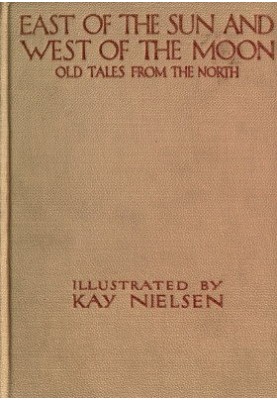 East of the Sun and West of the Moon: Old Tales from the North