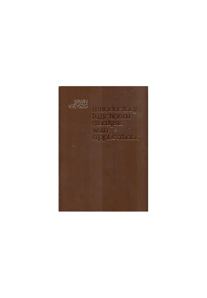 Introductory functional analysis with applications