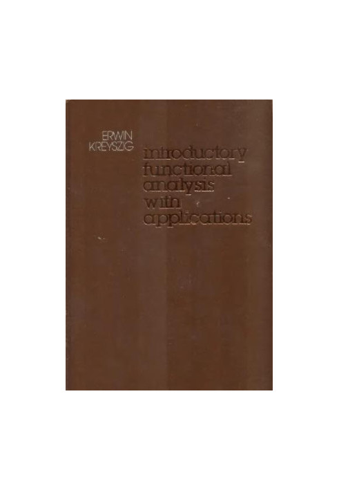 Introductory functional analysis with applications