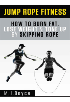 Jump Rope Fitness - How to Burn Fat, Lose Weight & Tone Up by Skipping Rope