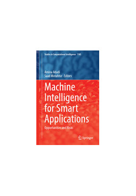 Machine Intelligence for Smart Applications: Opportunities and Risks