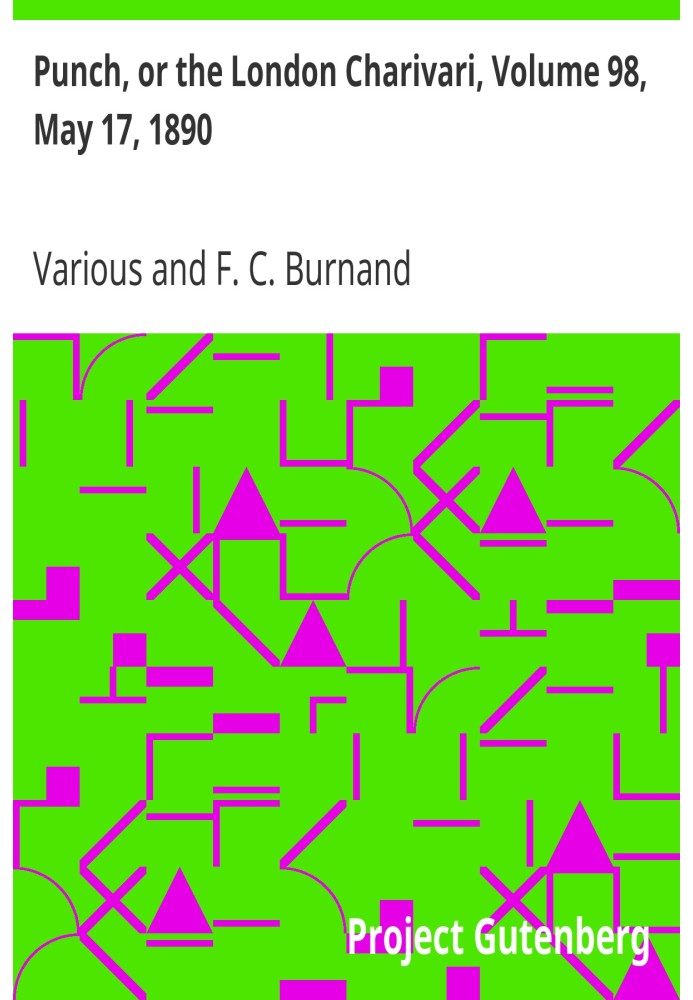 Панч, або Лондонський чаріварі, том 98, 17 травня 1890 р.