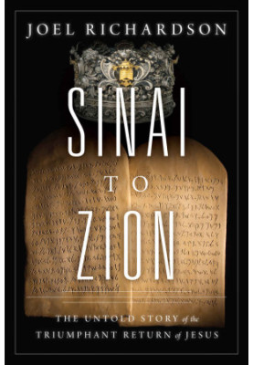 Sinai to Zion: The Untold Story of the Triumphant Return of Jesus