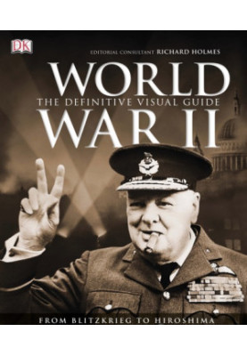 World War II: The Definitive Visual Guide