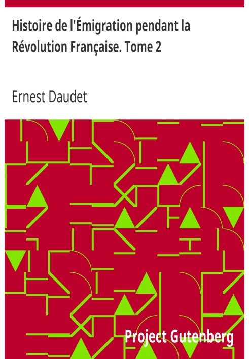 History of Emigration during the French Revolution. Volume 2 From 18 Fructidor to 18 Brumaire