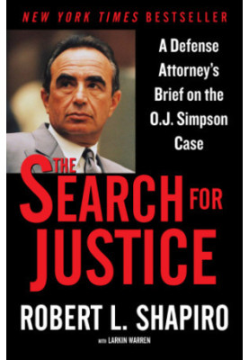 The search for justice: a defense attorney's brief on the O.J. Simpson case