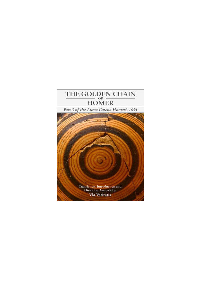 The Golden Chain of Homer: Part 3 of the Aurea Catena Homeri, 1654