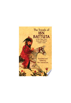 The Travels of Ibn Battuta: in the Near East, Asia and Africa, 1325-1354