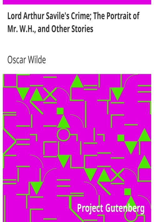 Злочин лорда Артура Севіла; Портрет пана В.Х. та інші історії
