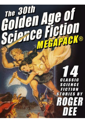 The 30th Golden Age of Science Fiction MEGAPACK®: Roger Dee