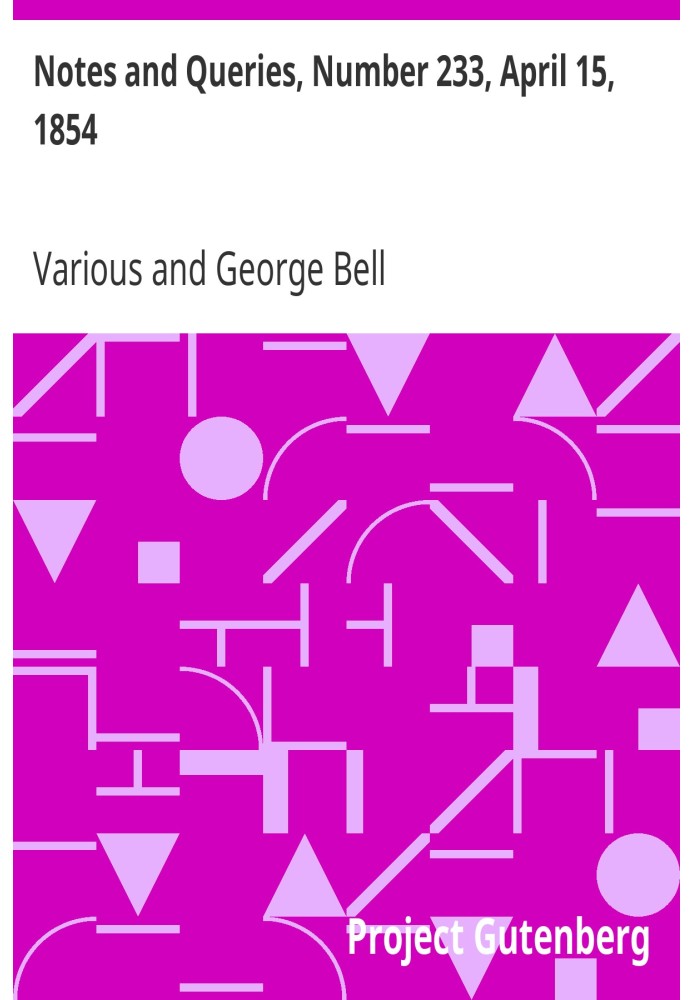 Примітки та запитання, номер 233, 15 квітня 1854 р. Засіб спілкування для літераторів, художників, антикварів, генеалогів тощо.